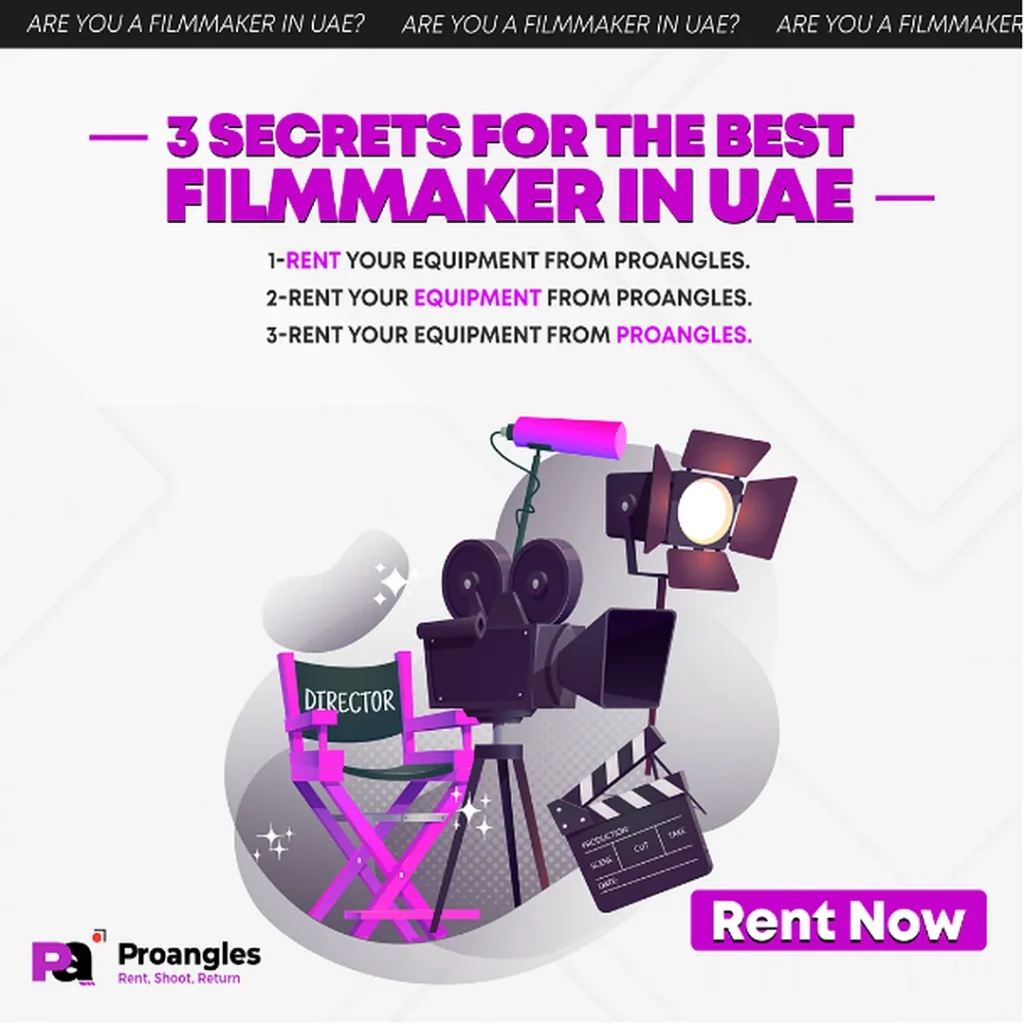 ProAngles — 3 secrets for the best filmmaker in the UAE: rent your equipment from ProAngles